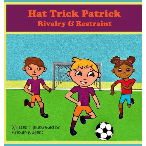 Hat Trick Patrick: Rivalry & Restraint - Hardcover