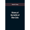 History of the battle of Blue Licks - Paperback