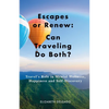 Escapes or Renew: Travel's Role in Mental Wellness, Happiness and Self-Discovery - Paperback