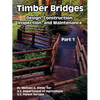 Timber Bridges: Design, Construction, Inspection, and Maintenance (Part One) - Paperback