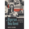 The Algerian New Novel: The Poetics of a Modern Nation, 1950-1979 - Paperback