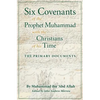 Six Covenants of the Prophet Muhammad with the Christians of His Time: The Primary Documents - Paperback