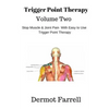 Trigger Point Therapy - Volume Two: Stop Muscle and Joint Pain naturally with Easy to Use Trigger Point Therapy - Paperback