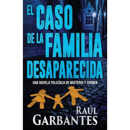 El caso de la familia desaparecida: Una novela policíaca de misterio y crimen - Paperback