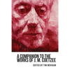 A Companion to the Works of J. M. Coetzee - Paperback