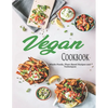 Vegan Cookbook: Whole-Foods, Plant-Based Recipes and Techniques - Paperback