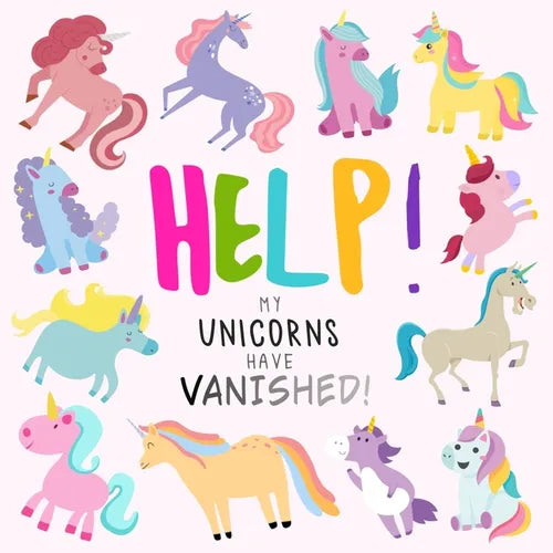 Help! My Unicorns Have Vanished!: A Fun Where's Wally/Waldo Style Book for 2-5 Year Olds - Paperback