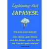 Lightning-Fast Japanese for Kids and Families: Learn Japanese, Speak Japanese, Teach Kids Japanese - Quick As A Flash, Even If You Don't Speak A Word - Paperback