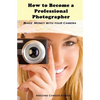 How to Become a Professional Photographer - Paperback