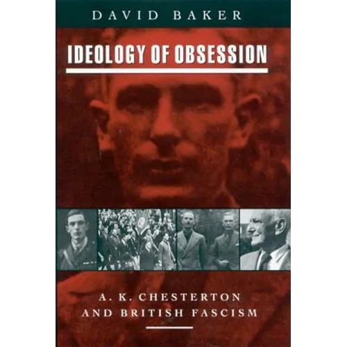 Ideology of Obsession: A.K.Chesterton and British Fascism - Paperback