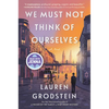 We Must Not Think of Ourselves - Hardcover