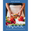 Niçoise: Market-Inspired Cooking from France's Sunniest City - Hardcover