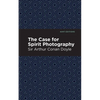 The Case for Spirit Photography - Hardcover