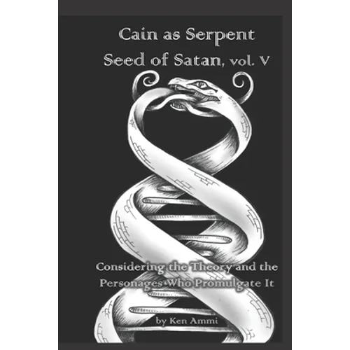 Cain as Serpent Seed of Satan, vol. V: Considering Mysticism and Occultism: from Jewish to Gnostic - Paperback