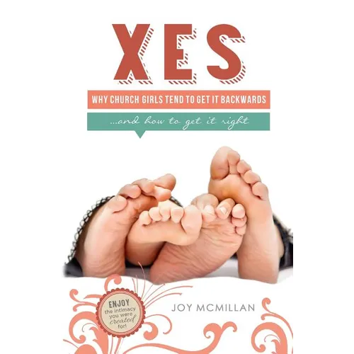 Xes: Why Church Girls Tend To Get It Backwards...and How To Get It Right - Paperback