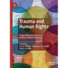 Trauma and Human Rights: Integrating Approaches to Address Human Suffering - Paperback
