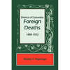 District of Columbia Foreign Deaths, 1888-1923 - Paperback