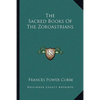 The Sacred Books Of The Zoroastrians - Paperback