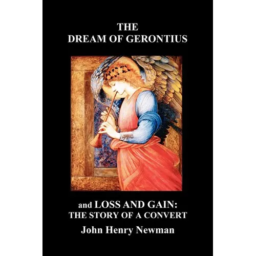 The Dream of Gerontius and Loss and Gain: The Story of a Convert - Paperback