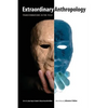 Extraordinary Anthropology: Transformations in the Field - Paperback