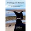 Sharing our Horizon: A Journey Through the Scottish Highlands with Two Adopted Whippets - Paperback