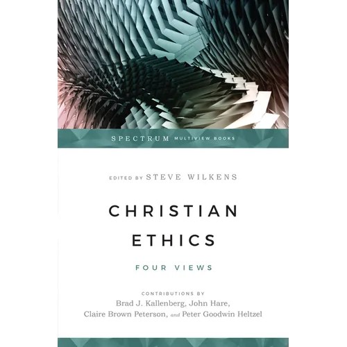 Christian Ethics: Four Views - Paperback