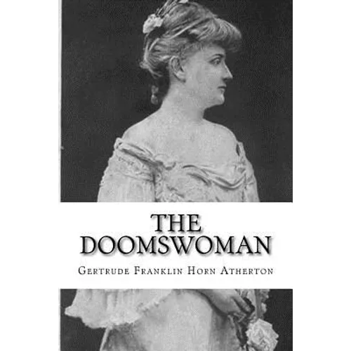 The Doomswoman: An Historical Romance of Old California - Paperback