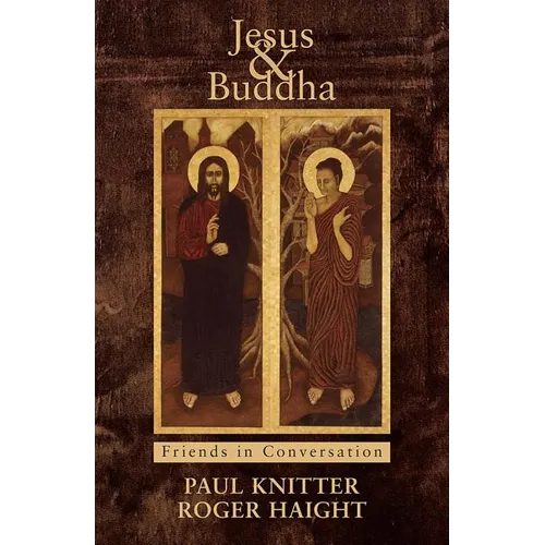 Jesus & Buddha: Friends in Conversation - Paperback