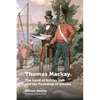 Thomas MacKay: The Laird of Rideau Hall and the Founding of Ottawa - Hardcover