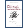 Difficult Conversations: The Art and Science of Working Together - Paperback