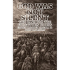 God Was Not Silent: The Case for the Forgotten Books - Paperback