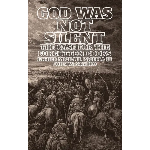 God Was Not Silent: The Case for the Forgotten Books - Paperback