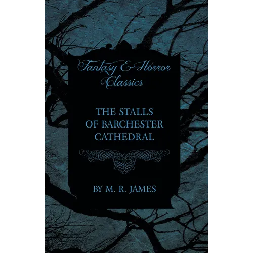 The Stalls of Barchester Cathedral (Fantasy and Horror Classics) - Paperback