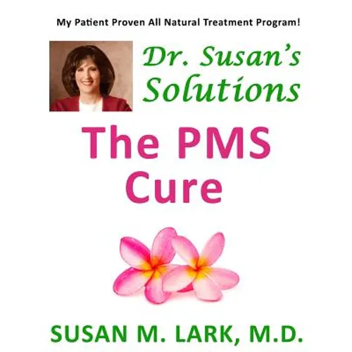 Dr. Susan's Solutions: The PMS Cure - Paperback