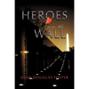 Heroes from the Wall - Paperback