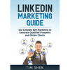 LinkedIn Marketing: Use LinkedIn B2B Marketing to Generate Qualified Prospects and Obtain Clients - Paperback