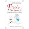 Paris Undressed: The Secrets of French Lingerie - Hardcover