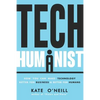 Tech Humanist: How You Can Make Technology Better for Business and Better for Humans - Paperback