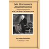 Mr. Buchanan's Administration on the Eve of the Rebellion - Hardcover