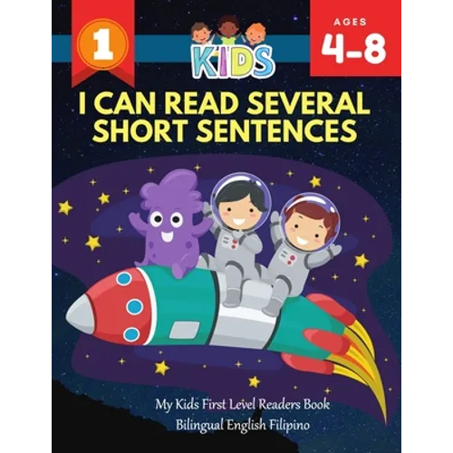 I Can Read Several Short Sentences. My Kids First Level Readers Book Bilingual English Filipino: 1st step teaching your child to read 100 easy lessons - Paperback