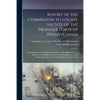 Report of the Commission to Locate the Site of the Frontier Forts of Pennsylvania: The Indian Forts of the Blue Mountains. by H.M. Richards. the Front - Paperback