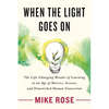 When the Light Goes on: The Life-Changing Wonder of Learning in an Age of Metrics, Screens, and Diminished Human Connection - Hardcover
