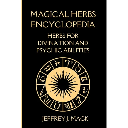 Magical Herbs Encyclopedia: : Herbs for Divination and Psychic Abilities - Paperback