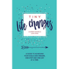 Tiny Life Changes: A Guide to Achieving Your Goals and Dreams One Step and One Day at a Time - Paperback