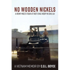 No Wooden Nickels: A REMF MSC's Tour at 91st Evac Hosp in Chu Lai - Paperback