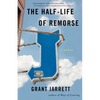 The Half-Life of Remorse - Paperback