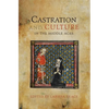 Castration and Culture in the Middle Ages - Paperback