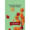 The Further Adventures of O'Neill in Holland - Paperback