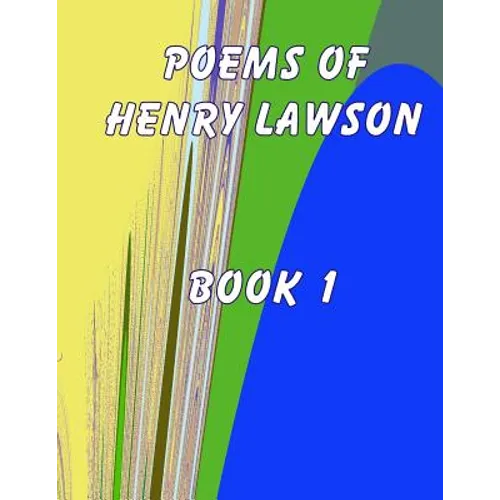 Poems of Henry Lawson Book 1 - Paperback