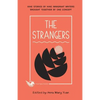 The Strangers: Nine Stories by Nine Immigrant Writers Brought Together by One Concept - Paperback